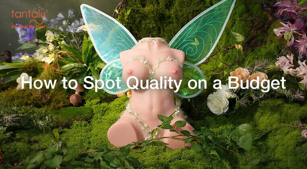 Cheap Sex Dolls: How to Spot Quality on a Budget