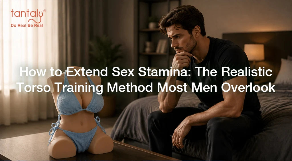 How to Extend Sex Stamina: The Realistic Torso Training Method Most Men Overlook