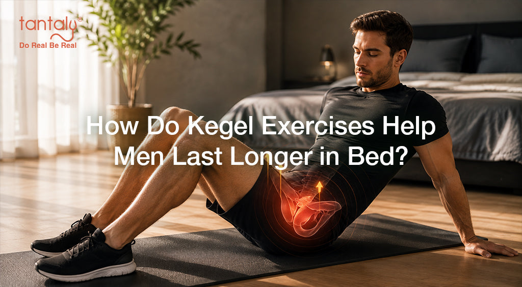 How Do Kegel Exercises Help Men Last Longer in Bed?