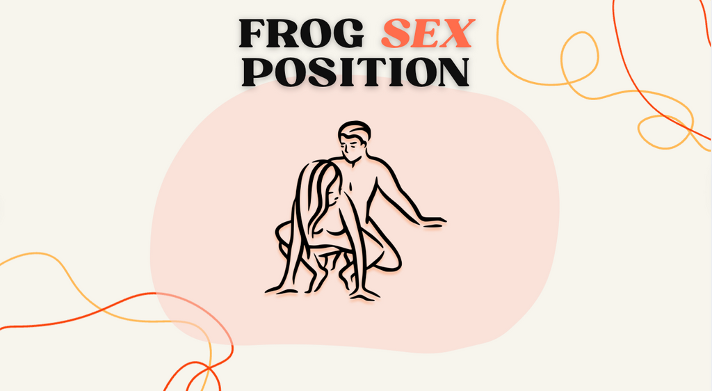 How to Nail the Frog Sex Position for Deeper Pleasure